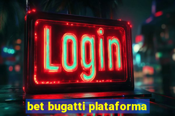 bet bugatti plataforma